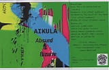 Aikula - Absurd & Bizarre