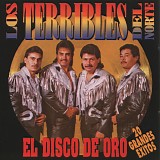 Los Terribles Del Norte - El Disco De Oro 20 Grandes Exitos