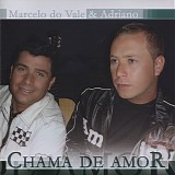Marcelo Do Vale & Adriano - Chama De Amor
