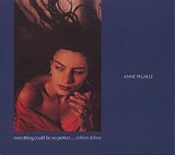 Anne Pigalle - Everything Could Be So Perfect (Ã‰dition Deluxe)
