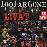 Too Far Gone - LivÃ¥t
