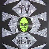 Psychic TV - Alien Be-In