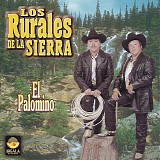 Los Rurales De La Sierra - El Palomino