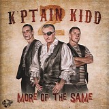 K'ptain Kidd - More Of The Same
