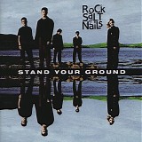 Rock Salt & Nails - Stand Your Ground