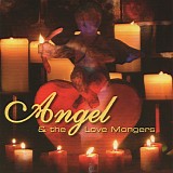Angel & The Love Mongers - Angel & The Love Mongers