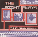 The Right Aways - The San Miguel Sessions
