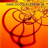 Dave Douglas - Freak In