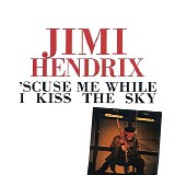 Jimi Hendrix - 'Scuse Me While I Kiss The Sky (a.k.a. Jimi In Texas)