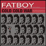 Fatboy - Cold Cold War