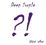 Deep Purple - Now What?! (Deluxe Edition)
