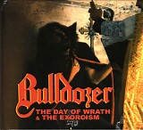Bulldozer - The Day Of Wrath & The Exorcism