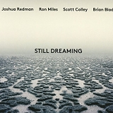Joshua Redman, Ron Miles, Scott Colley & Brian Blade - Still Dreaming