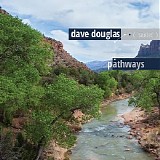 Dave Douglas Sextet - Pathways