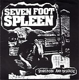 Seven Foot Spleen - Boredom And Disease