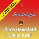 Diana Krall - Heartdrops:  Vince Benedetti meets Diana Krall