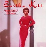 Eartha Kitt - "Miss Kitt," To You
