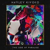 Hayley Kiyoko - This Side Of Paradise