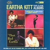 Eartha Kitt - Four Classic Albums  (That Bad Eartha (American Version)/Down To Eartha/Thursday's Child/St. Louis Blues)