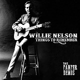 Willie Nelson - Things To Remember: The Pamper Demos
