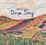 Michael Jones - Deep Song