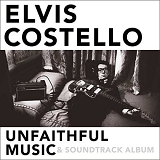 Costello, Elvis (Elvis Costello) - Unfaithful Music & Soundtrack Album