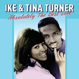 Turner, Ike and Tina (Ike and Tina Turner) - Absolutely the Best: Live