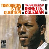 Coleman, Ornette (Ornette Coleman) - Tomorrow Is The Question!