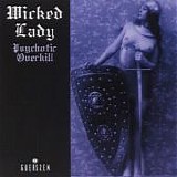 Wicked Lady - Psychotic Overkill (Ltd. Ed. Reissue)