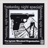 The Lyman Woodard Organization - Saturday Night Special