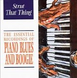Various - Blues - strutt that thing(The Essential Recordings of Piano Blues and Boogie)