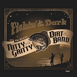 The Nitty Gritty Dirt Band - Fishin' In The Dark: The Best Of The Nitty Gritty Dirt Band