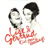 Lise (Hummel) & Gertrud (Stenung) - Kiss Your Darlings