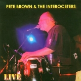 Pete Brown & The Interoceters - Live