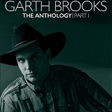 Garth Brooks - The Anthology, Part 1: The First Five Years