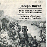 Joseph Haydn - The Seven Last Words of Our Saviour on the Cross: Orchestra of St. Luke's (Julius Rudel, Conductor)