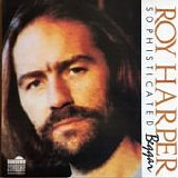 Harper, Roy - Sophisticated Beggar (Reissue)