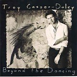 Troy Cassar-Daley - Beyond The Dancing