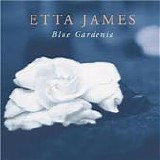 Etta James - Blue Gardenia