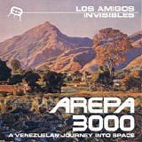 Los Amigos Invisibles - Arepa 3000. A Venezuelan Journey into Space