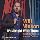 Will Vinson - It's Alright With Three