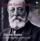 Ben van Oosten - Camille Saint-Saens - Complete Organ Works
