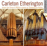 Carleton Etherington - Carleton Etherington plays the Milton and Grove organs of Tewkesbury Abbey