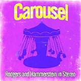 Various artists - Carousel: Rodgers and Hammerstein in Stereo