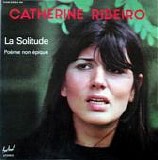 Catherine Ribeiro - La Solitude / Poeme Non Epique