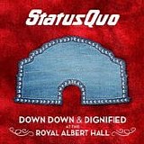 Status Quo - Down Down & Dignified At The Royal Albert Hall