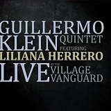 Guillermo Klein Quintet featuring Liliana Herrero - Live At The Village Vanguard