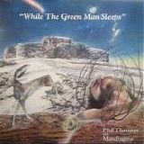 Thornton, Phil. & Mandragora - While The Green Man Sleeps