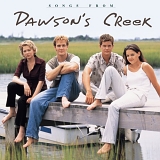Soundtrack - Songs From Dawson's Creek