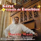 Martin Mans - Kerst vanuit de Eusebius
